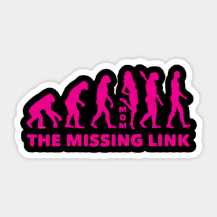 Mom, The Missing Link Sticker